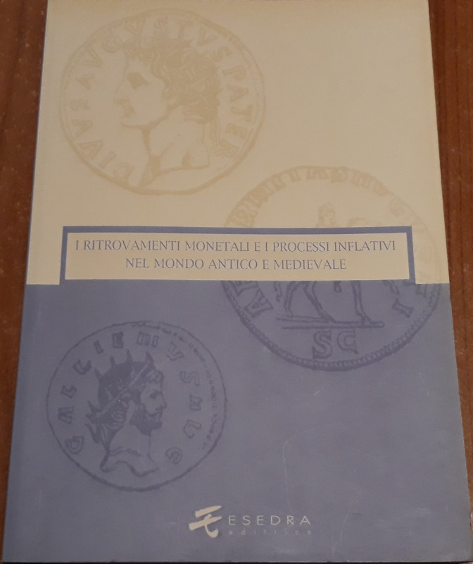 ASOLATI M. , GORINI G. - I ritrovamenti monetali e i processi inflativi nel mond...