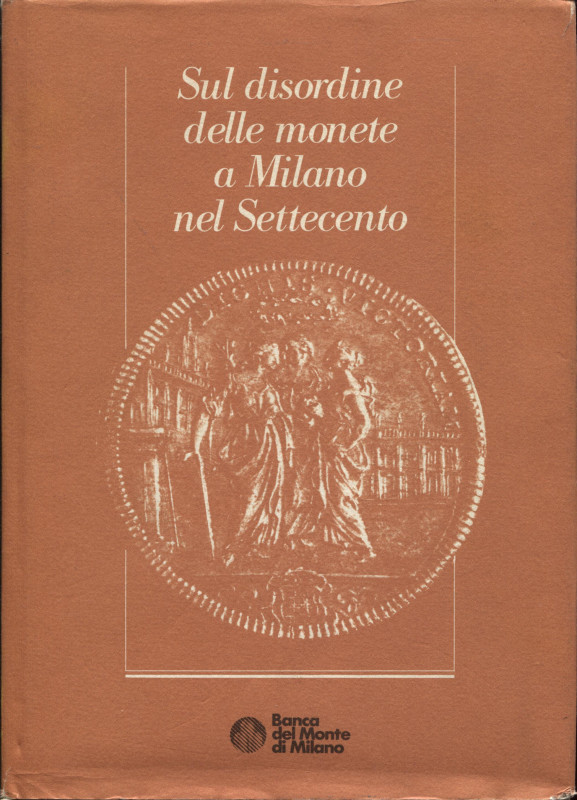 BECCARIA C. - VERRI P. - Sul disordine delle monete a Milano nel Settecento. Mil...