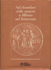 BECCARIA C. - VERRI P. - Sul disordine delle monete a Milano nel Settecento. Milano, 1986. pp. 191, tavv. e ill. b\n nel testo. ril ed ottimo stato. o...