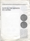 BELLESIA L. - Note su tre monete di Castro. Serravalle s.d. pp. 11, tav. e ill nel testo. brossura ed. buono stato.