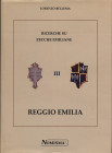 BELLESIA L. - Ricerche su zecche emiliane III. Reggio Emilia. Serravalle, 1998. Pp. 350, tavv. e ill. nel testo. ril. ed. ottimo stato
