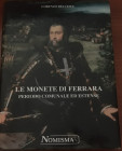 BELLESIA L. - Le monete di Ferrara, Serravalle (Rep. San Marino). 2000. pp. 332. ill b/n e a colori nel testo. Cartonato con sovraccoperta. Ottima sta...
