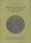 BORGHI M . - Reggio comunale e la sua zecca 1233 - 1573. Reggio Emilia, 1977. pp. 146, tavole e ill. nel testo b\n. ril ed buono stato.