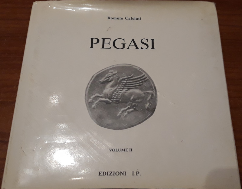 CALCIATI R. . Pegasi- Volume II. Mortara, 1990, pp. 729, cartonato telato con in...