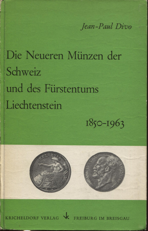 DIVO J. P. - Die Neueren munzen der Schweiz und des Furstentums Lichetenstein 18...