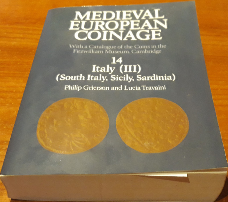 GRIERSON P., TRAVAINI L. . Medieval European Coinage with a catalogue of the coi...