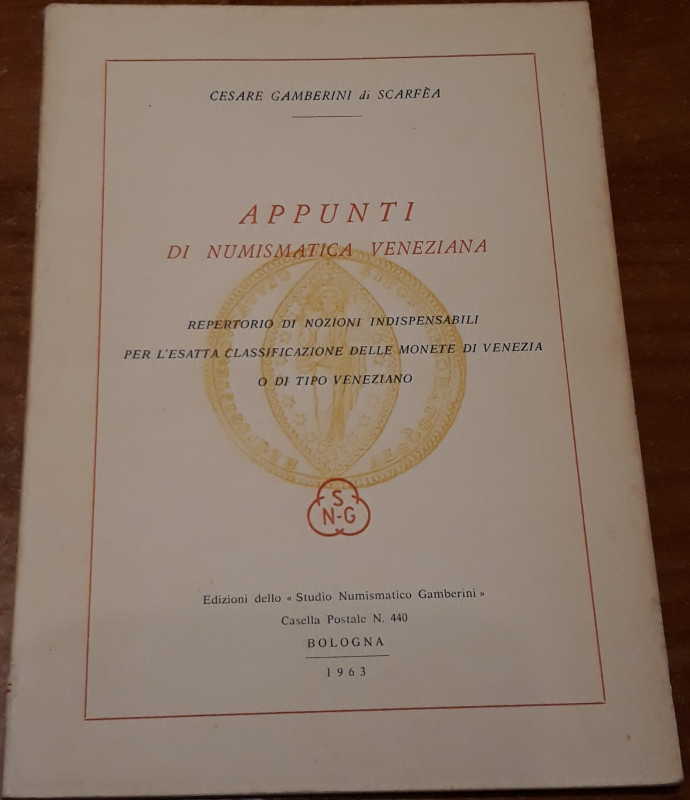 GAMBERINI DI SCARFEA G. - Appunti di numismatica veneziana. Repertorio di nozion...