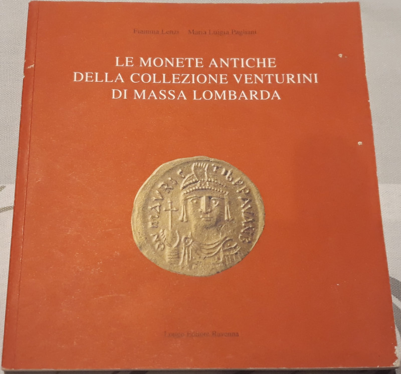 LENZI F., PAGLIANI M.L. - Le monete antiche della collezione Venturini di Massa ...