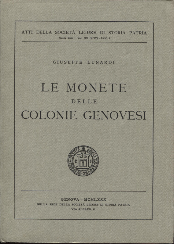 LUNARDI G. - Le monete delle colonie genovesi. Genova, 1980. pp. 317, tavv. e il...