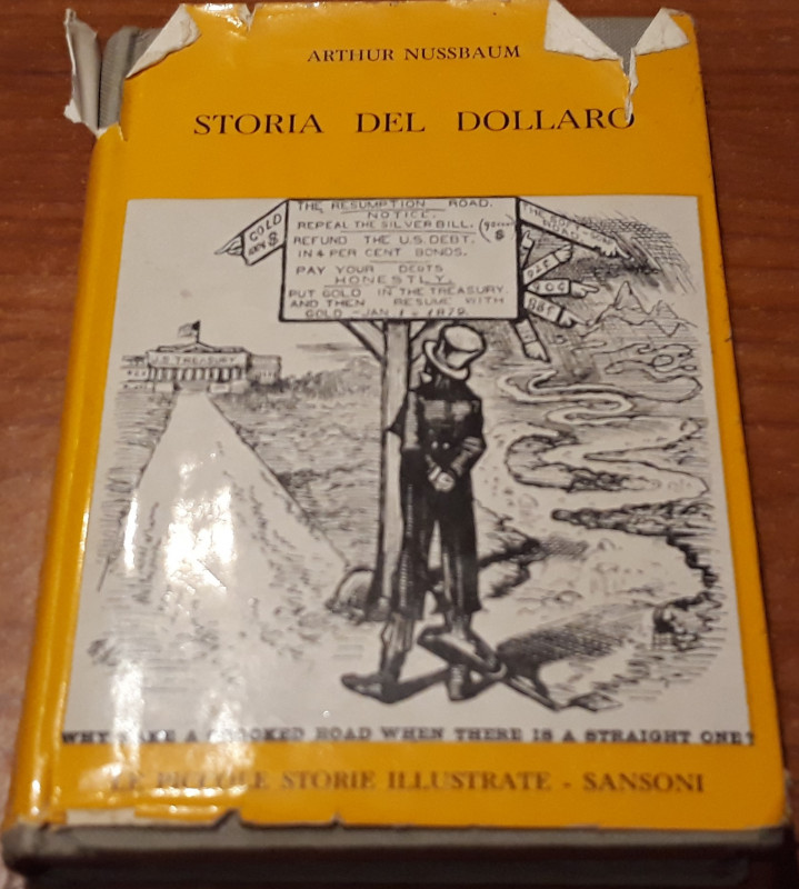 NUSSBAUM A. - Storia del dollaro. Firenze, 1957, pp. 295, di piccolo formato, ca...