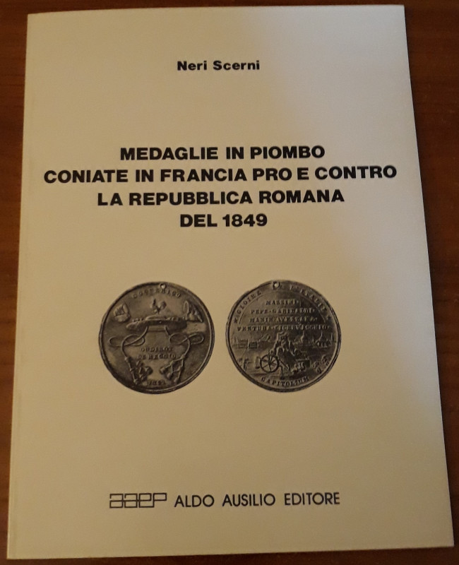 SCERNI N. - Medaglie in piombo coniate in Francia pro e contro la Repubblica Rom...