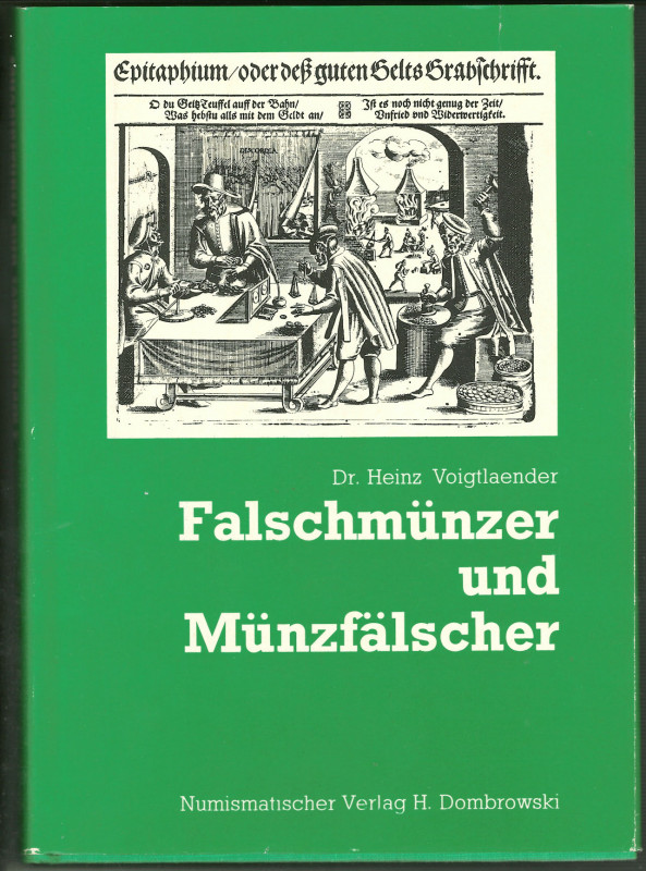 VOIGTLAENDER H. - Falschmunzer und Munzfalscher. Numismaticher Verlag H. Dombrow...