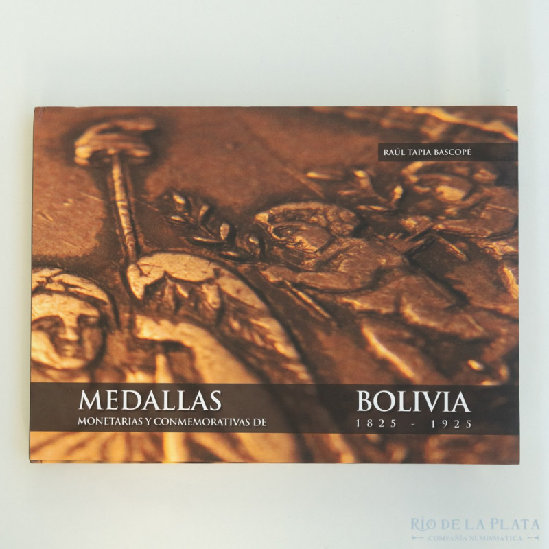 Libro. Medallas Monetarias y Conmemorativas de Bolivia 1825-1925. Raul Tapia Bas...