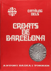 Numismatic Books
Badia i Torres, A. CATÀLEG DELS CROATS DE BARCELONA (1285-1706). Barcelona 1969. 209 páginas y 65 láminas con fotografías en blanco ...