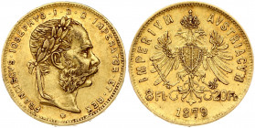 Austria 8 Florins-20 Francs 1879 Joseph I(1848-1916). Obverse: Laureate head right; heavy whiskers. Reverse: Crowned imperial double eagle divides den...
