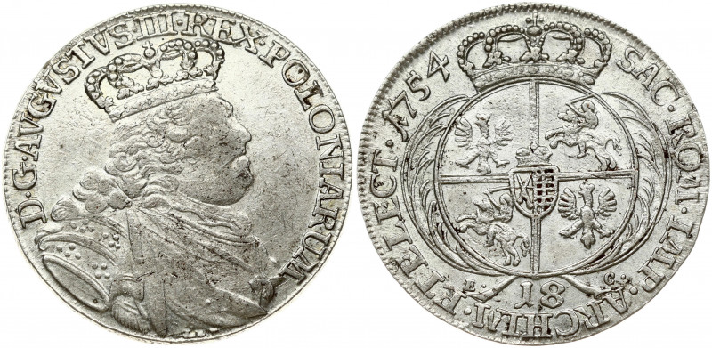 Poland 18 Groszy 1754 EC August III(1733-1763). Obverse: Large; crowned bust rig...