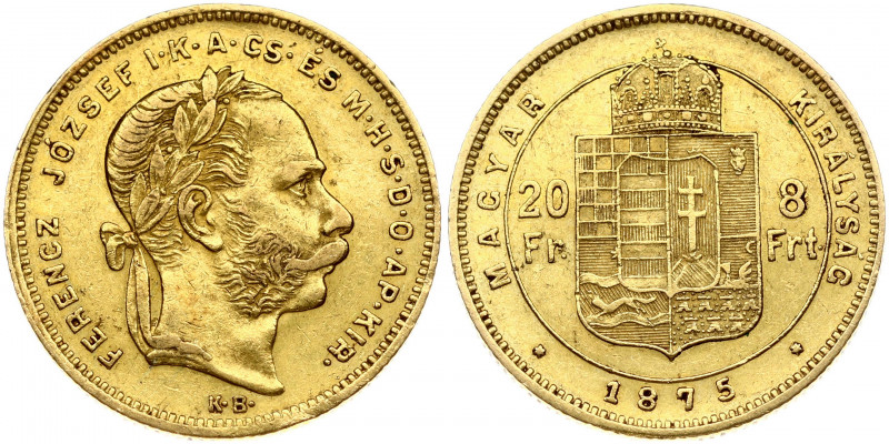 Hungary 8 Forint 20 Francs 1875 KB Franz Joseph I(1848-1916). Obverse: Laureate ...