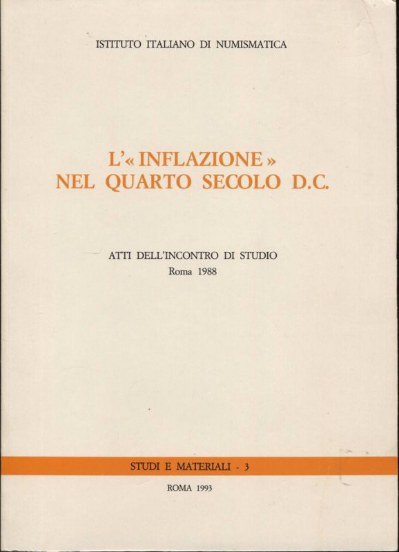 A.A.V.V. - L’ < inflazione> del quarto secolo D.C. Atti dell incontro di studio ...