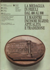 AA.VV. - La medaglia in Friuli dal 400 al 900 e i maestri Bujesi: attualità e tradizione. Udine s.d. pp. 181, molte ill nel testo in b\n. ril ed ottim...