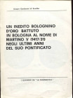 GAMBERINI DI SCARFEA C. - Un inedito bolognino d'oro battuto in Bologna al nome di Martino V 1417\31 negli ultimi anni del suo pontificato. Brescia, 1...