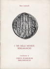 LORENZELLI P. - I tipi delle monete bergamasche. Introduzione al Corpus Nummorum Bergomensium. Brescia, 1977. Pp.14, ill. nel testo. Brossura ed. Buon...