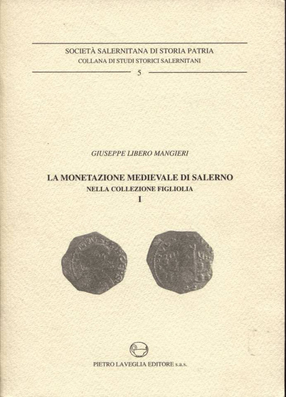 MANGIERI G.L. - La monetazione medievale di Salerno nella collezione Figliolia I...