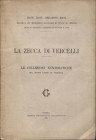 RICCI S. - La zecca di Vercelli. Le collezioni numismatiche del Museo Leone di Vercelli. Vercelli, 1910. pp. 94, ill. nel testo. ril. ed buono stato, ...