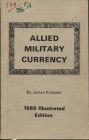 RUTLADLER J. - Allied military currency. Issued of military payment certificates from World War II - to date. And emergensy issued caused by a war. U....
