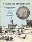 RYAN J.C. - A hanbook of Papal coins ; The medieval coinage 1258 - 1431. The early renaissance coinage 1431 - 1534. Washington 1989.pp. 81, tavv. 7 + ...