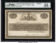 Ceylon Oriental Bank Corporation, Jaffna 10 Rupees 1.10.1873 Pick S158p Proof PMG About Uncirculated 55. An excellent compliment to the previous lot, ...