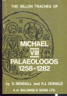 BENDALL S., DONALD P.J.., The Billon Trachea of Michael VIII Palaeologos 1258-1282. A.H. Baldwin & Sons, 1974. Brossura ed., pp. 47., disegni in b/n ....