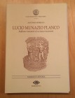 Morello A., Lucio Munazio Planco – Raffinato Interprete di un’Epoca Incoerente. Nummus et Historia, Circolo Numismatico “Mario Rasile”, Formia 1997. B...