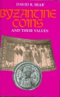 David Sear. Byzantine coins and their values, 2nd edition revised and enlarged. 1987. Reprinted, London 2006. 528 pages. Illustrated throughout valuat...