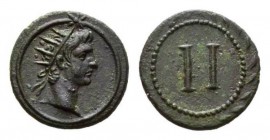 Tesserae, time of Tiberius Tessera circa early first century BC, Æ 18.5mm., 3.19g. Radiate head of Augustus right. Rev. II within wreath. C VIII, p. 2...