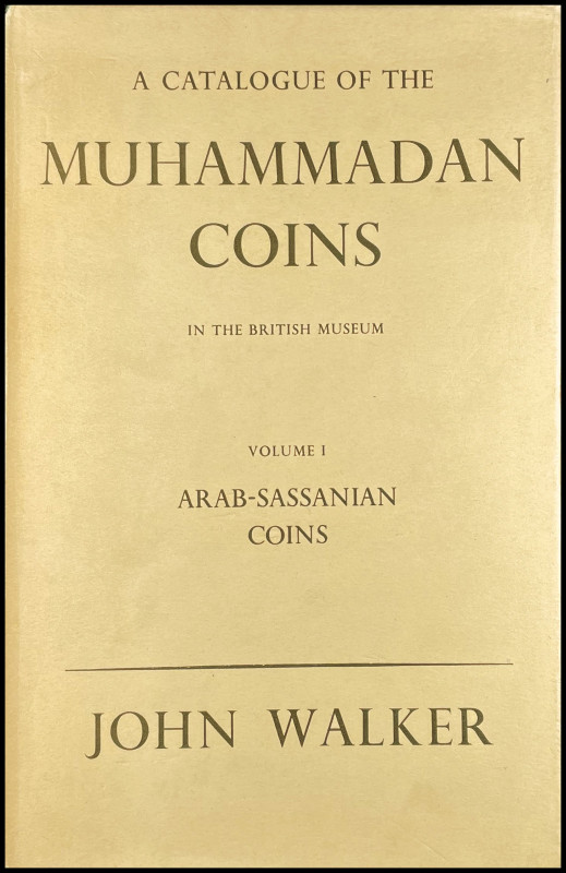 WALKER, John: "A Catalogue of the Muhammadan Coins in the British Museum. Volume...