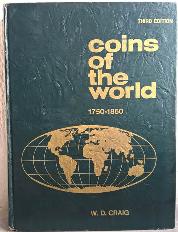 CRAIG W. D. - Coins of the world (1750-1850). Racine, 1976. pp. 478, ill.