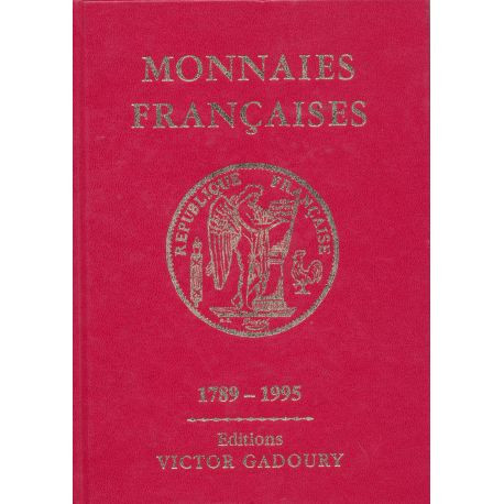 GADOURY V. - Monnaies Françaises- 1789-1995. Montecarlo, 1995. Pp. 415, ill.