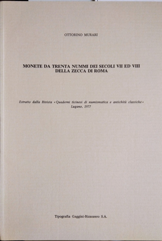 MURARI O. – Monete da trenta nummi dei secoli VII ed VIII della zecca di Roma. L...