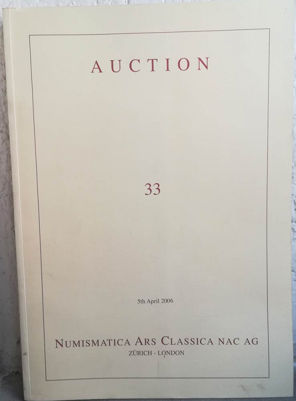 NAC – NUMISMATICA ARS CLASSICA. Auction no. 33. Greek, Roman and Byzantine Coins...