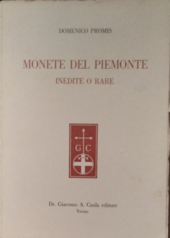 PROMIS D. – Monete del Piemonte inedite o rare. Torino, s.d. Ristampa anastatica...