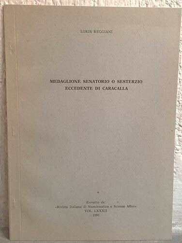 REGGIANI L. - Medaglione senatorio o sesterzio eccedente di Caracalla. Milano, 1...