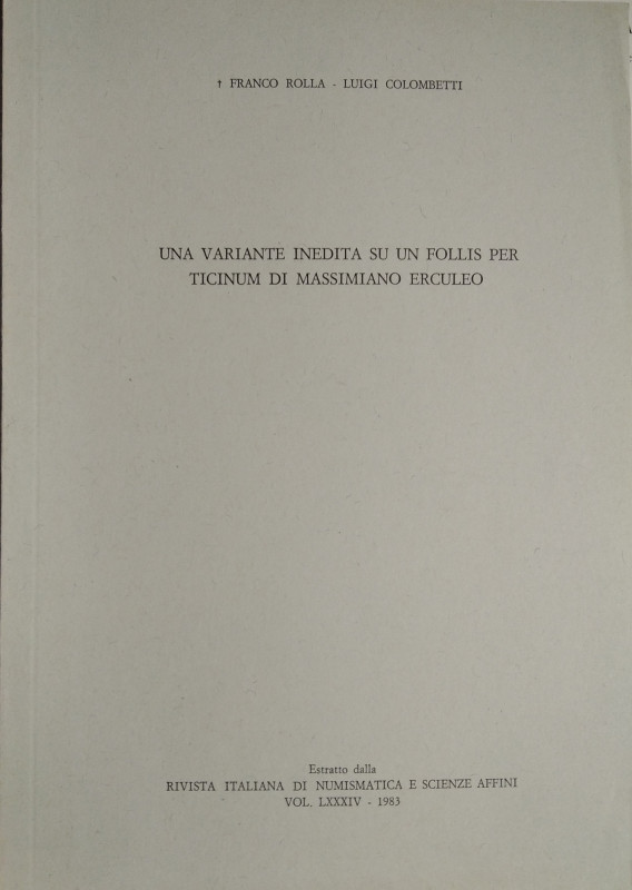 ROLLA F. – COLOMBETTI L. - Una variante inedita su un follis per Ticinum di Mass...