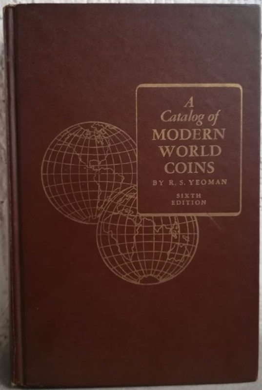 YEOMAN R. S. – A catalog of modern world coins. Racine, 1964. pp. 509, ill.