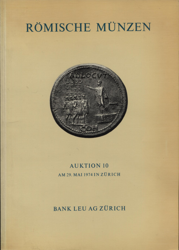 BANK LEU AG. – Auktion 10. Zurich, 29 – Mai, 1974. Romische munzen, byzantinisch...