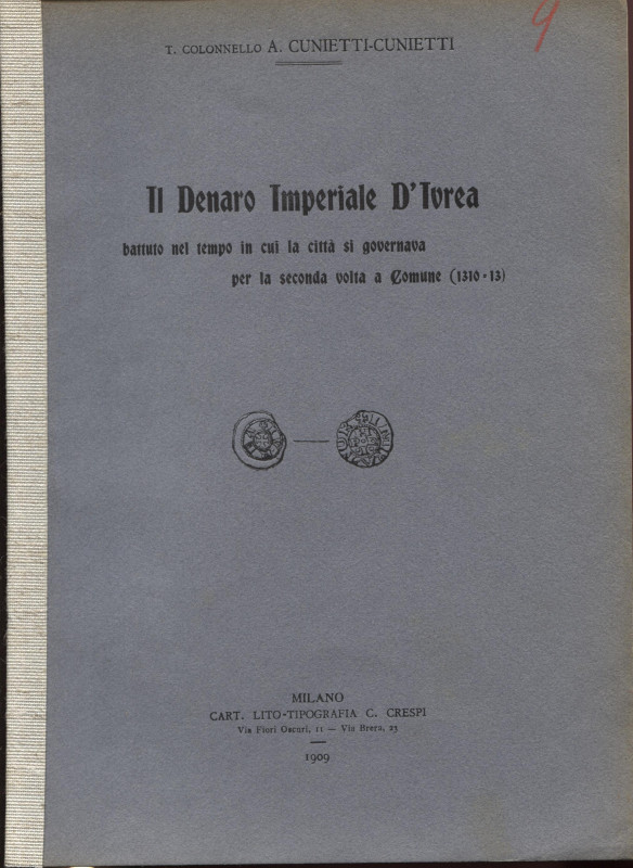 CUNIETTI- CUNIETTI A. - Il denaro imperiale d'Ivrea battuto nel tempo in cui la ...