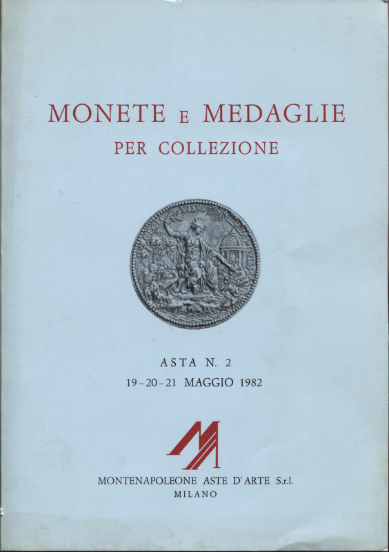 MONTENAPOLEONE S.R.L. – Asta N 2. !9\21 - Maggio, 1982. Monete e medaglie da col...