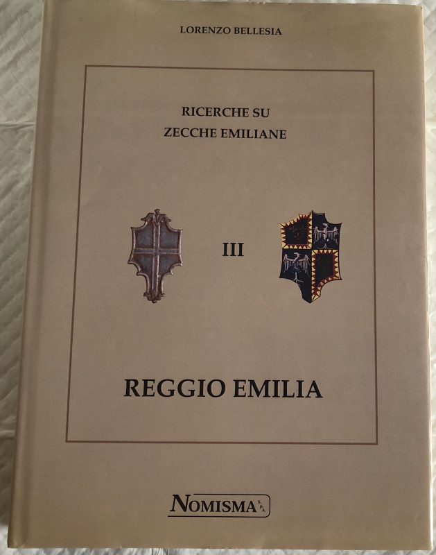 Bellesia L. Ricerche su Zecche Emiliane III Reggio Emilia. RSM 1998. Tela ed. co...