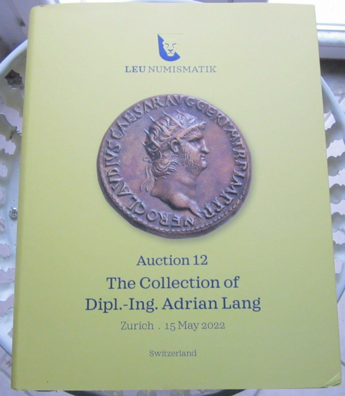 LEU NUMISMATIK. Auktion 12 Zurich 15/5/2022: The Collection of Dipl.-Ing. Adrian...