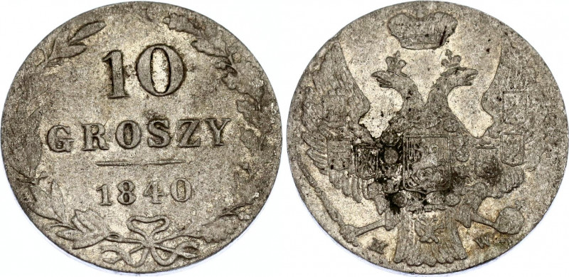 Russia - Poland 10 Groszy 1840 
Bit# 1182; Silver 2.73 g.; VF+.