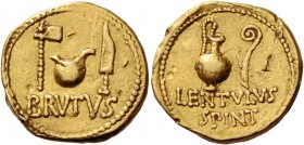 M. Junius Brutus with Cornelius Lentulus Spinther. Aureus, mint moving with Brutus 43-42, AV 8.01 g. Axe, culullus and knife; below, BRVTVS. Rev. Jug ...